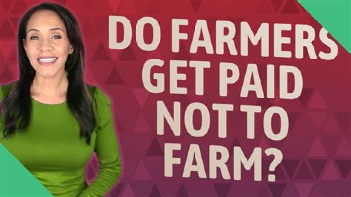 Do farmers get paid not to farm?