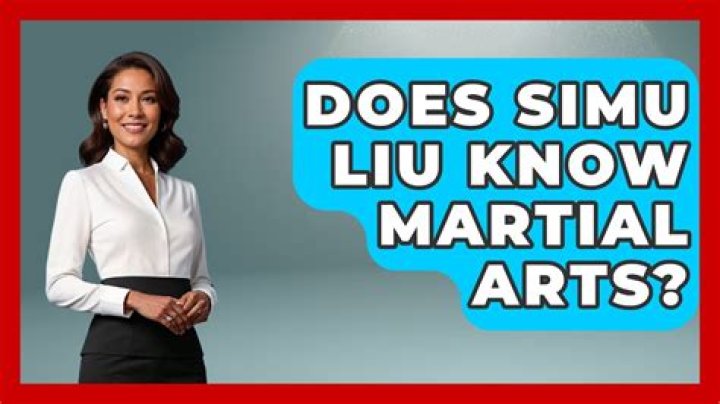 Does Simu Liu know martial arts?