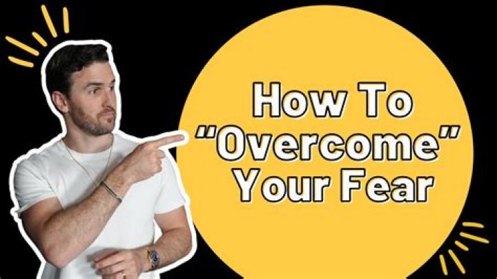 How do I overcome my fear of life?
