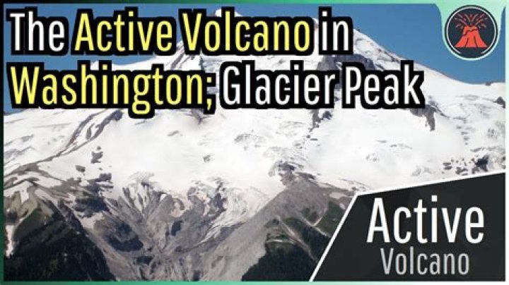 Is Glacier Peak a dangerous volcano?