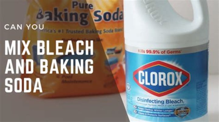 What happens if you combine bleach and baking soda?