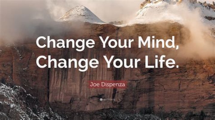 What is changing your mind?