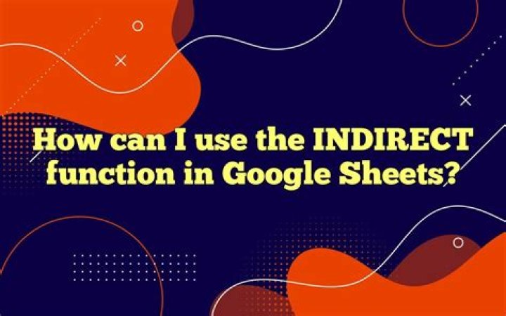 What is indirect function in Google Sheets?