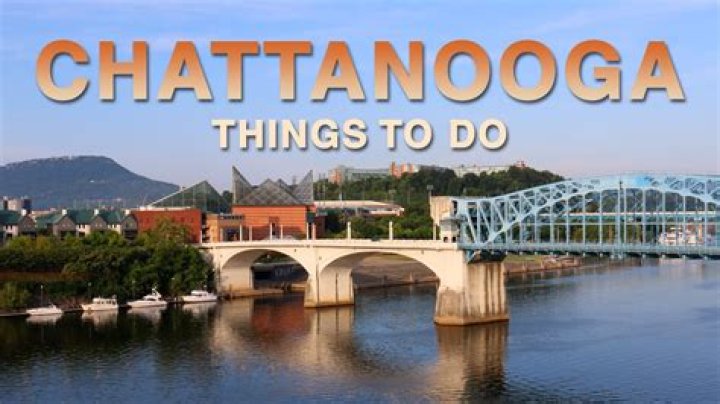 Who is famous from Chattanooga?
