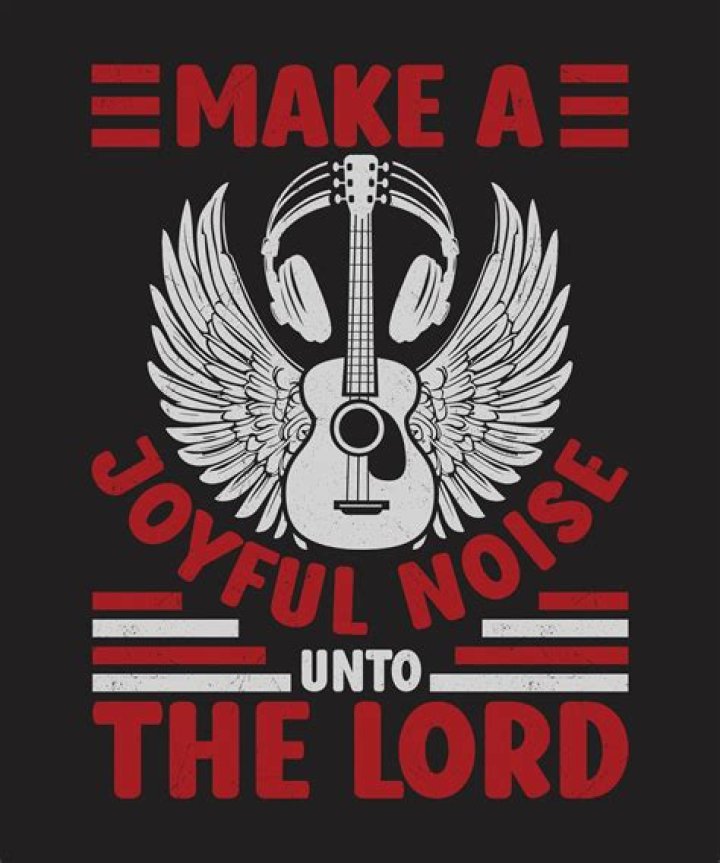 Why should we make a joyful noise unto the Lord?